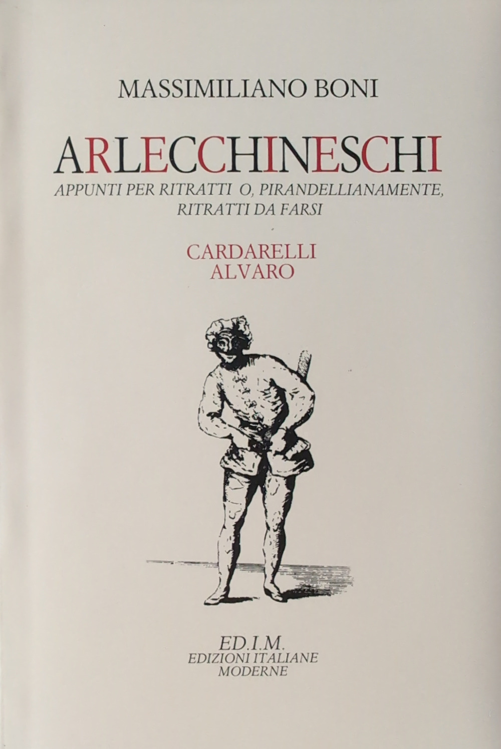 Arlecchineschi. Appunti per ritratti o pirandellianamente ritratti da farsi. Cardarelli, Alvaro