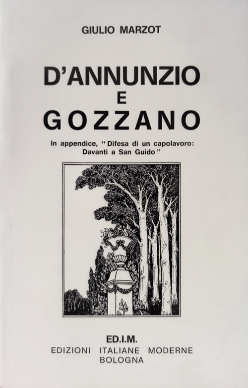 D'Annunzio e Gozzano. In appendice: Difesa di un capolavoro: Davanti a San Guido