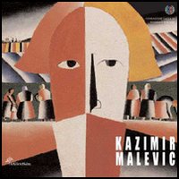Kazimir Malevic. Oltre l'astrazione. Oltre la figurazione. Ediz. illustrata