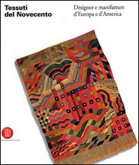 Atlante dei tessuti del Novecento. Europa e America. Ediz. illustrata