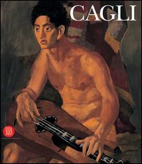 Corrado Cagli. Catalogo della mostra (Ancona, 12 febbraio-4 giugno 2006). Ediz. illustrata