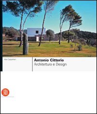 Antonio Citterio. Architettura e design. Ediz. illustrata