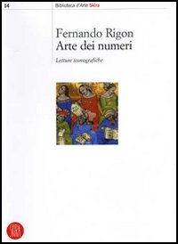 Arte dei numeri. Letture iconografiche. Ediz. illustrata