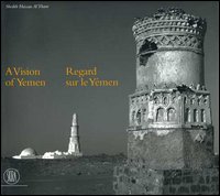 A vision of Yemen-Regard sur le Yémen. Ediz. illustrata