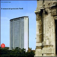 Palazzo Pirelli. Storia e restauro. Ediz. illustrata
