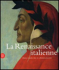 La Renaissance italienne. Peintres et poètes dans le collections genevoises. Catalogo della mostra (Cologny, 25 novembre 2006-1 aprile 2007). Ediz. illustrata