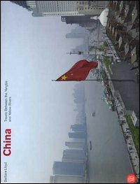 China. Travels Between the Yangtze and Yellow Rivers. Ediz. illustrata