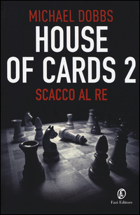 Copertina del Libro: Scacco al re. House of cards