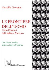 Le frontiere dell'uomo. Carlo Coccioli dall'Italia al Messico