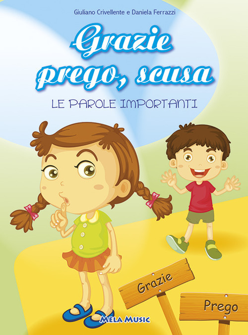 Grazie prego, scusa. Le parole importanti. Ediz. illustrata. Con CD Audio