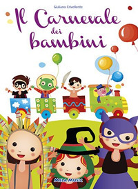 Il carnevale dei bambini. Con CD Audio