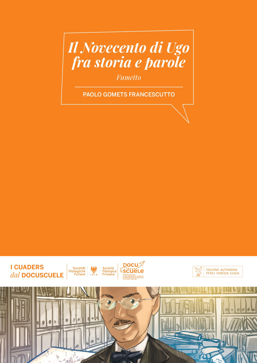 Il Nûfcent di Ugo tra storie e peraulis. Edizione italiana e friulana