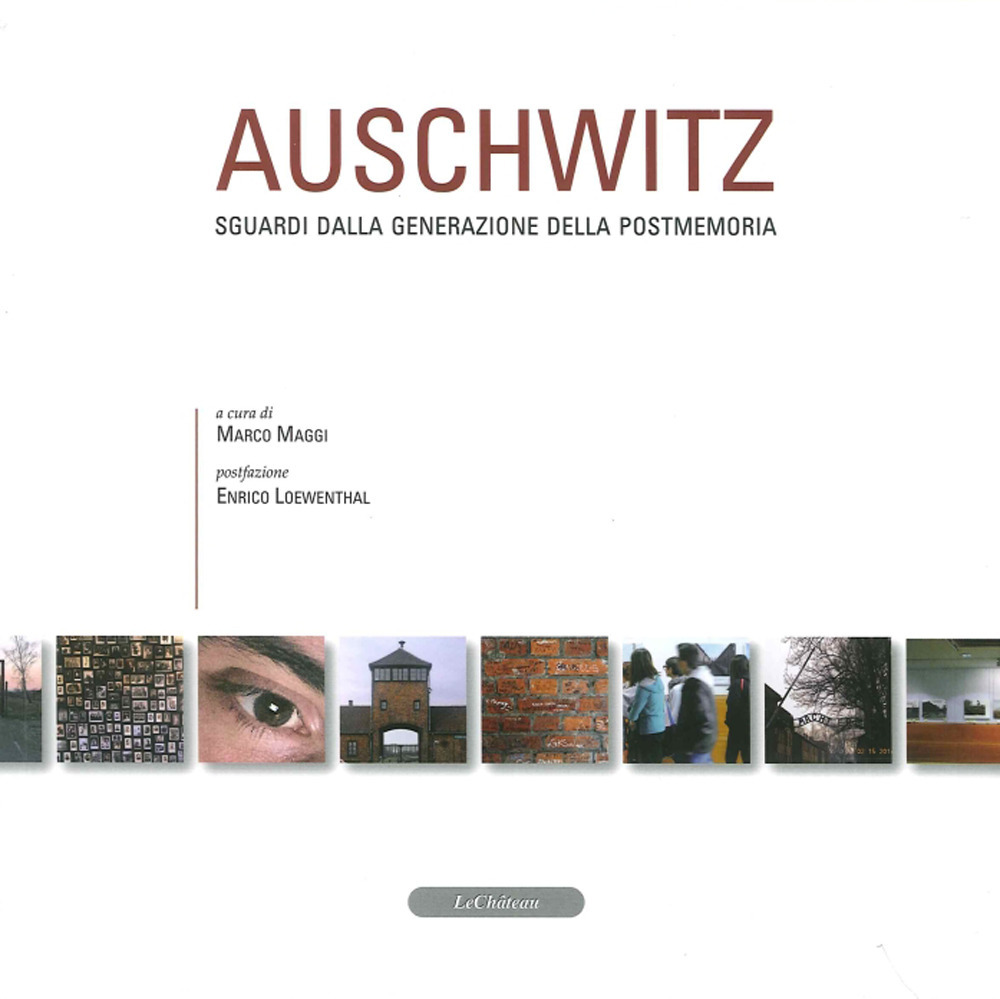 Auschwitz. Sguardi dalla generazione della postmemoria