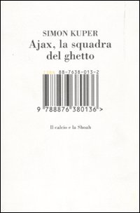 Ajax, la squadra del ghetto. Il calcio e la Shoah. Ediz. illustrata