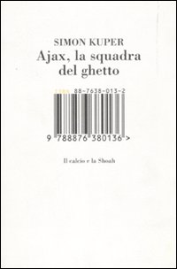 Ajax, la squadra del ghetto. Il calcio e la Shoah. Ediz. illustrata