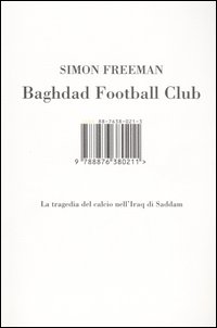 Baghdad Football Club. La tragedia del calcio nell'Iraq di Saddam