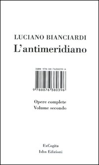 L'antimeridiano. Vol. 2: Opere complete