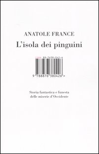 L'isola dei pinguini. Storia fantastica e funesta delle miserie d'Occidente