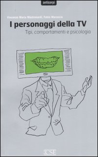 I personaggi della TV. Tipi, comportamenti e psicologia