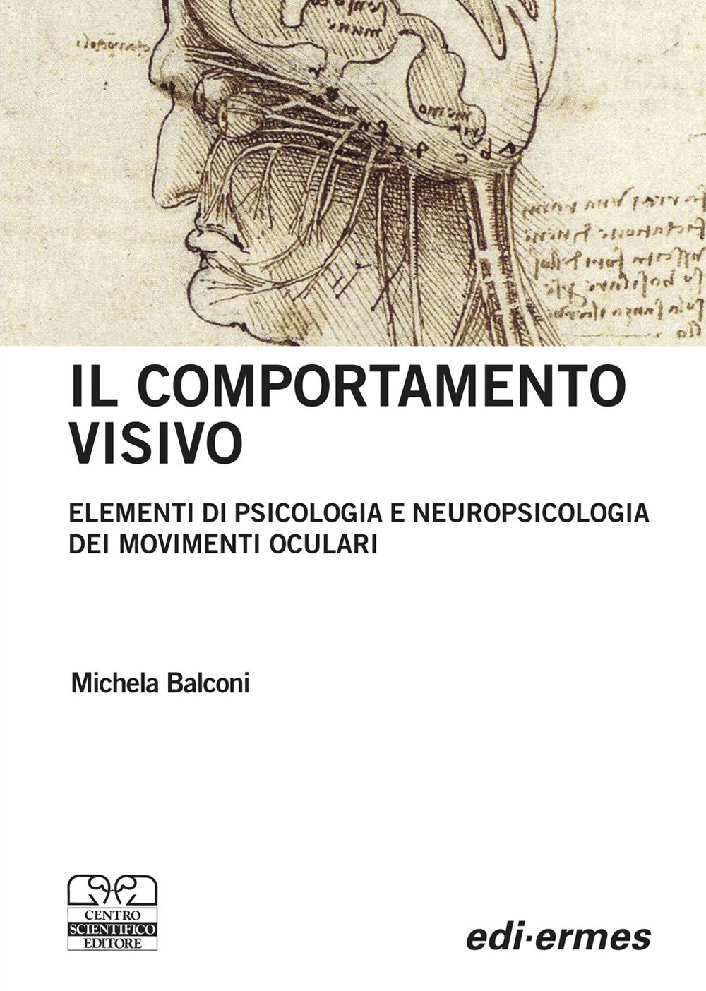 Il comportamento visivo. Elementi di psicologia e neuropsicologia dei movimenti oculari