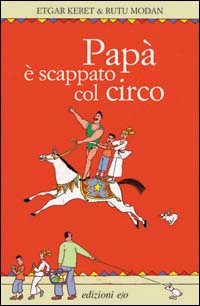 Papà è scappato col circo