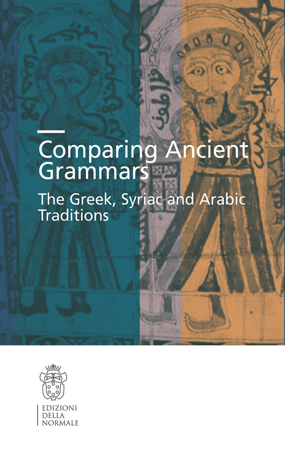 Comparing Ancient grammars. The Greek, Arabic and Syriac traditions