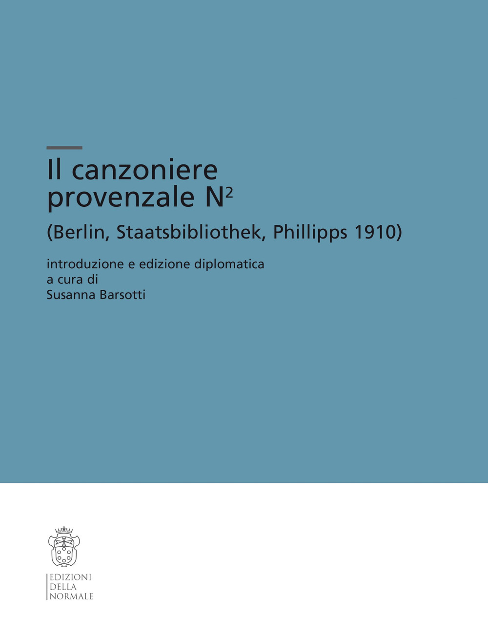 Il canzoniere provenzale N2 (Berlin, Staatsbibliothek, Phillipps 1910). Ediz. critica