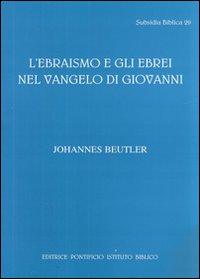 L'ebraismo e gli ebrei nel Vangelo di Giovanni