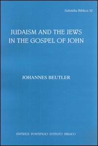 Judaism and the jews in the Gospel of John