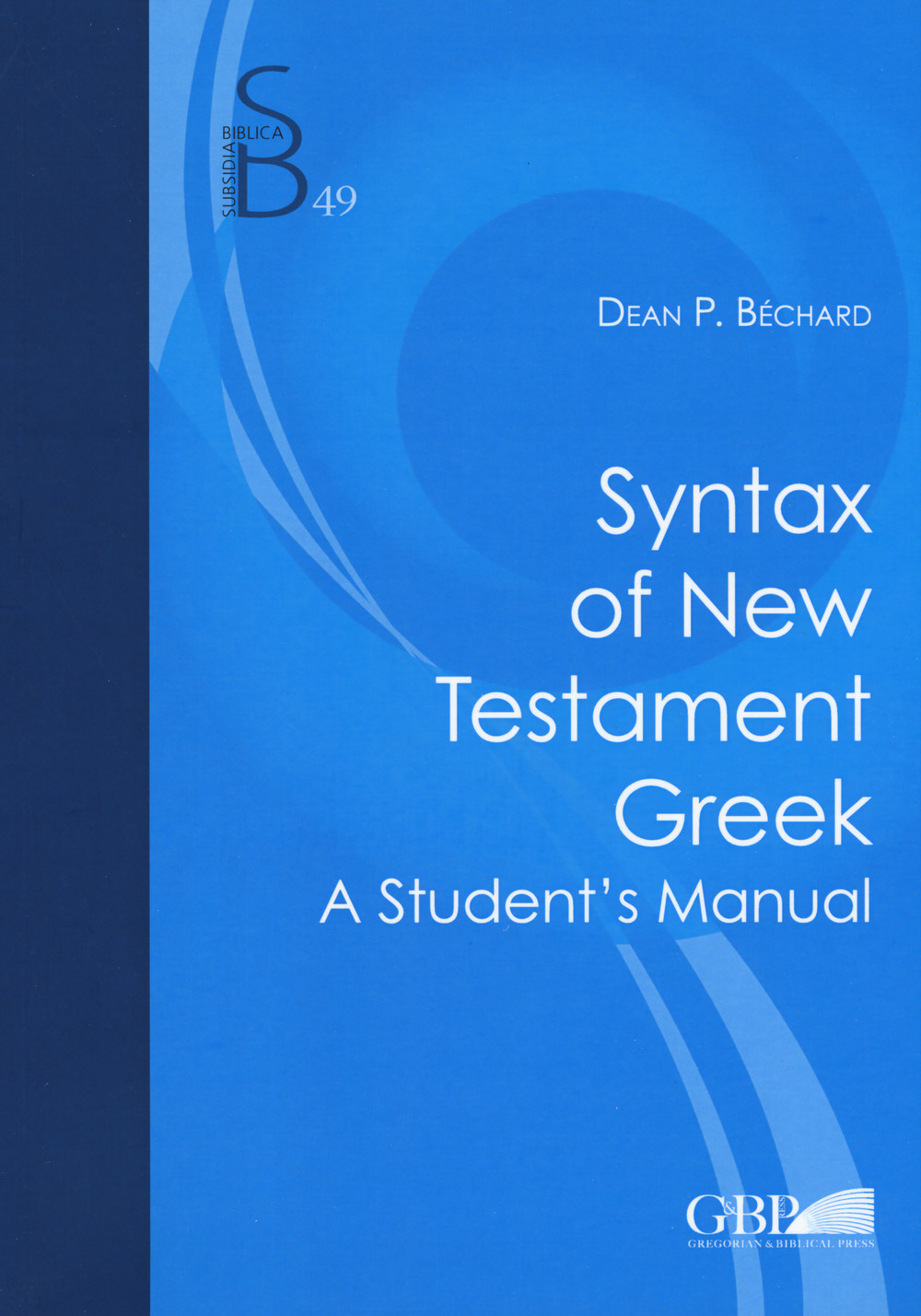 Syntax of new testament greek. A student's manual