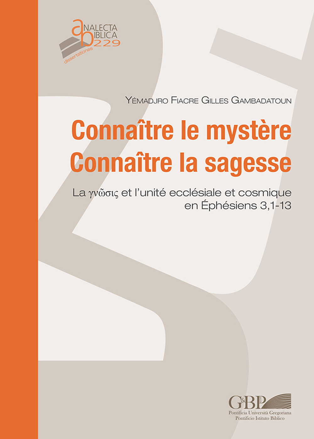 Connaître le mystère. Connaître la sagesse. La ?????? et l'unité ecclésiale et cosmique en Ep 3,1-13