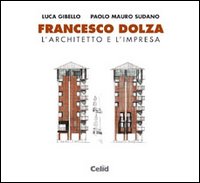 Francesco Dolza. L'architetto e l'impresa