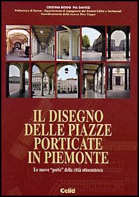 Il disegno delle piazze porticate in Piemonte. Le nuove «porte» della città ottocentesca