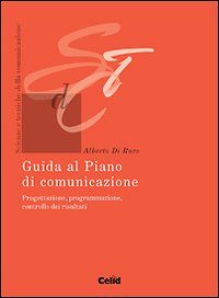 Guida al piano di comunicazione. Come si fa la progettazione, la programmazione, il controllo