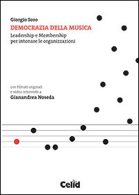 Democrazia della musica. Leadership e membership per intonare le organizzazioni. Con DVD