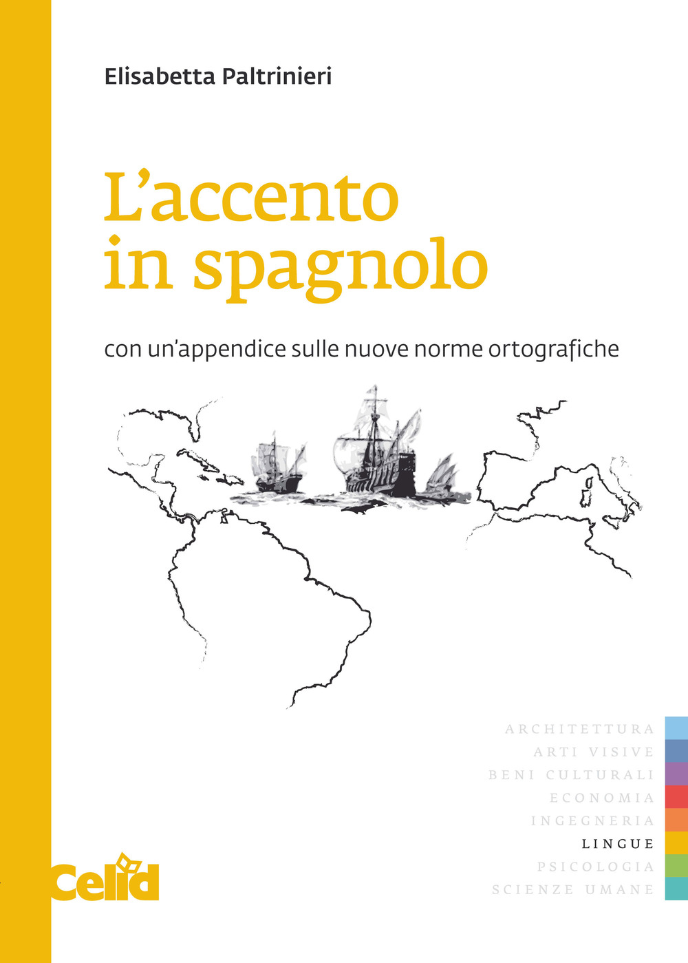 L'accento in spagnolo. Con un'appendice sulle nuove norme ortografiche