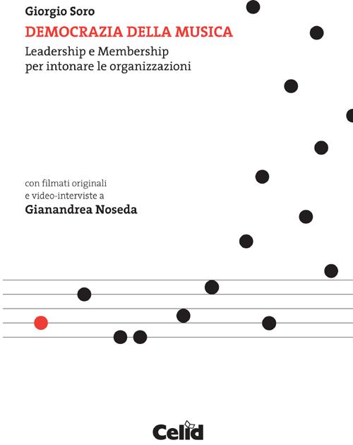 Democrazia della musica. Leadership e membership per intonare le organizzazioni. Con DVD