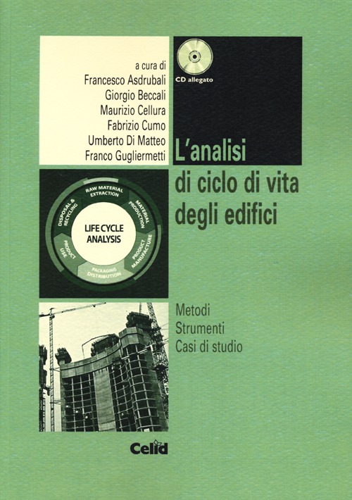 L'analisi di ciclo di vita degli edifici. Metodi, strumenti, casi di studio. Con CD-ROM