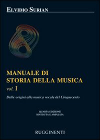 Manuale di storia della musica. Vol. 1: Dalle origini alla musica vocale del Cinquecento