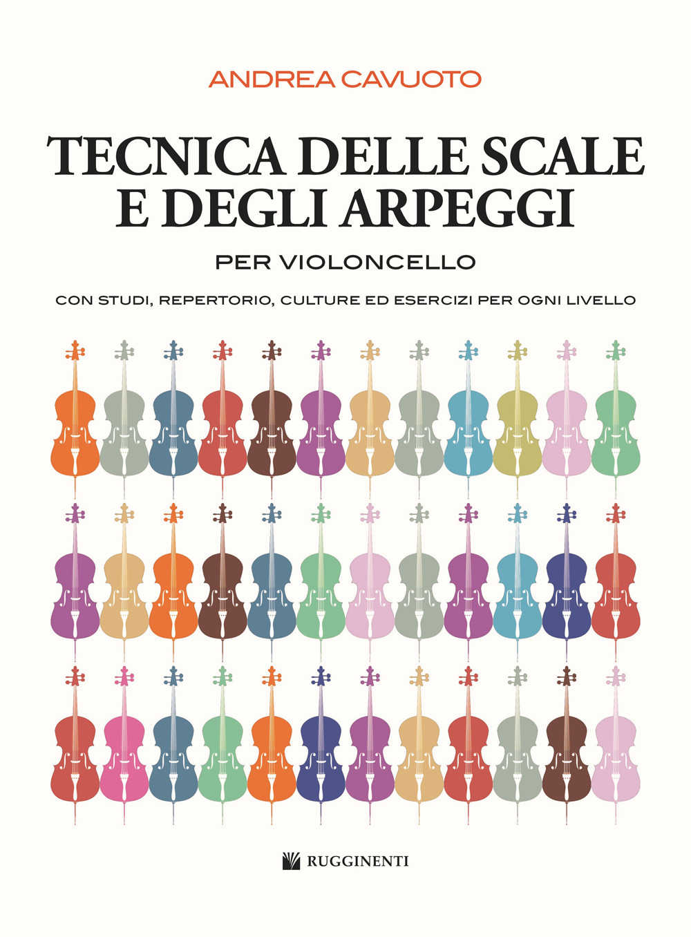 Tecnica delle scale e degli arpeggi per violoncello. Con studi, repertorio, culture ed esercizi per ogni livello. Metodo