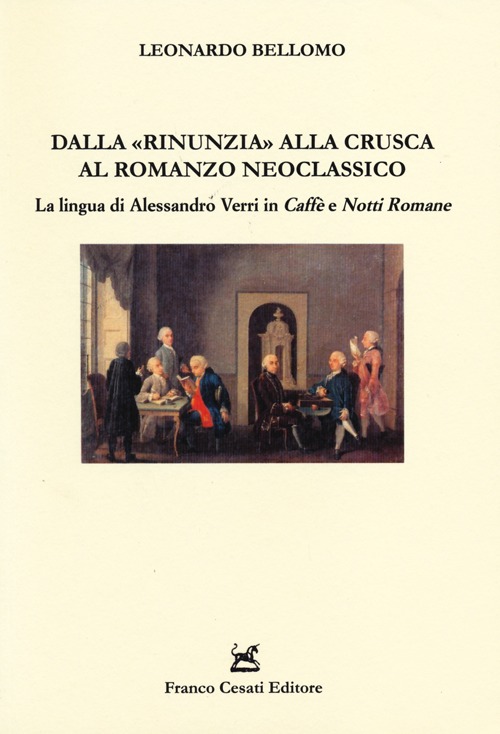 Dalla «rinunzia» alla crusca al romanzo neoclassico. La lingua di Alessandro Verri in Caffè e Notti romane