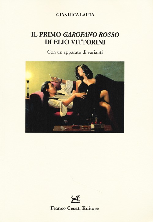 Il primo «Garofano rosso» di Elio Vittorini. Con un apparato di varianti