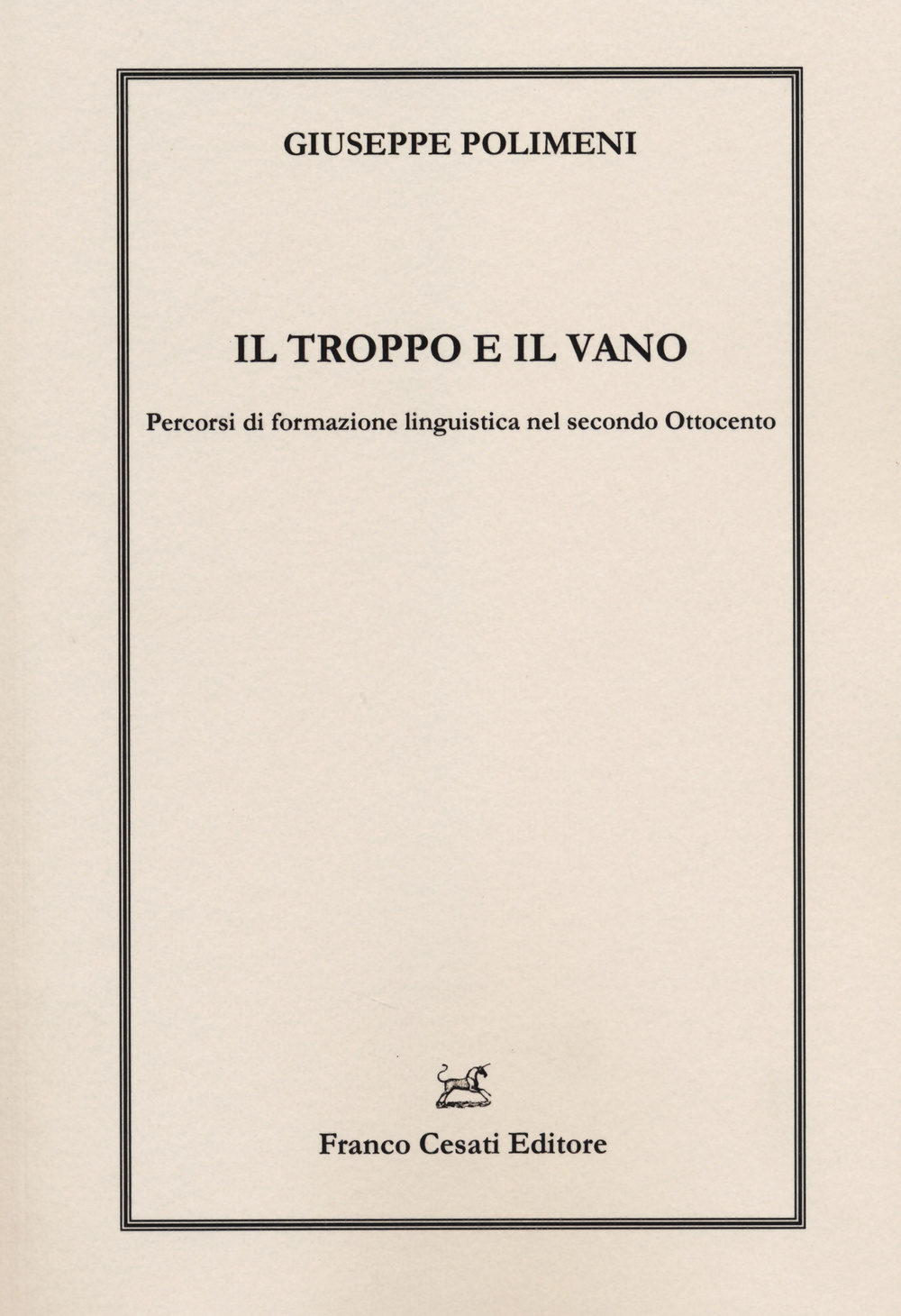 Il troppo e il vano. Percorsi di formazione linguistica nel secondo Ottocento
