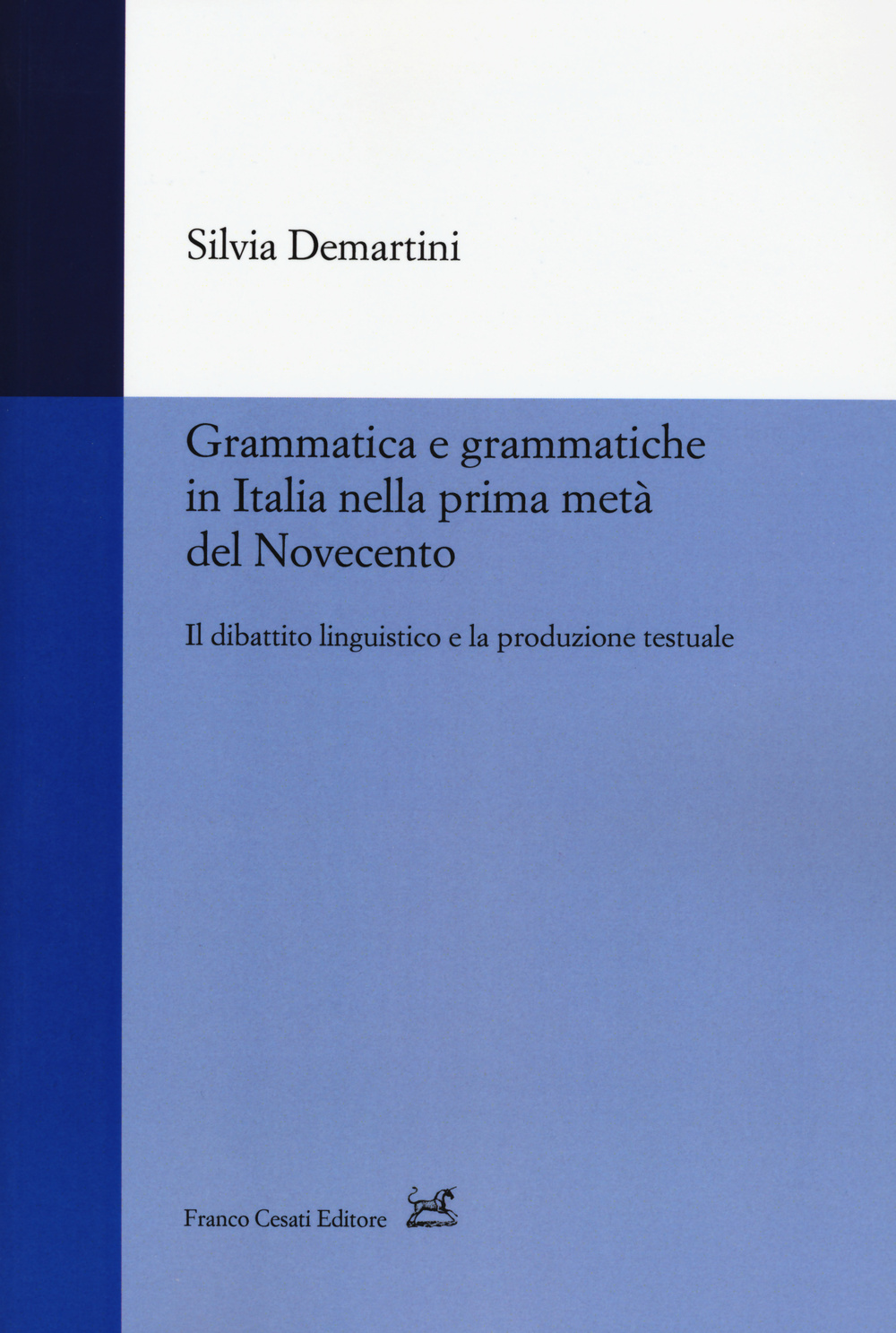 Grammatica e grammatiche in Italia nella prima metà del Novecento. Il dibattito linguistico e la produzione testuale