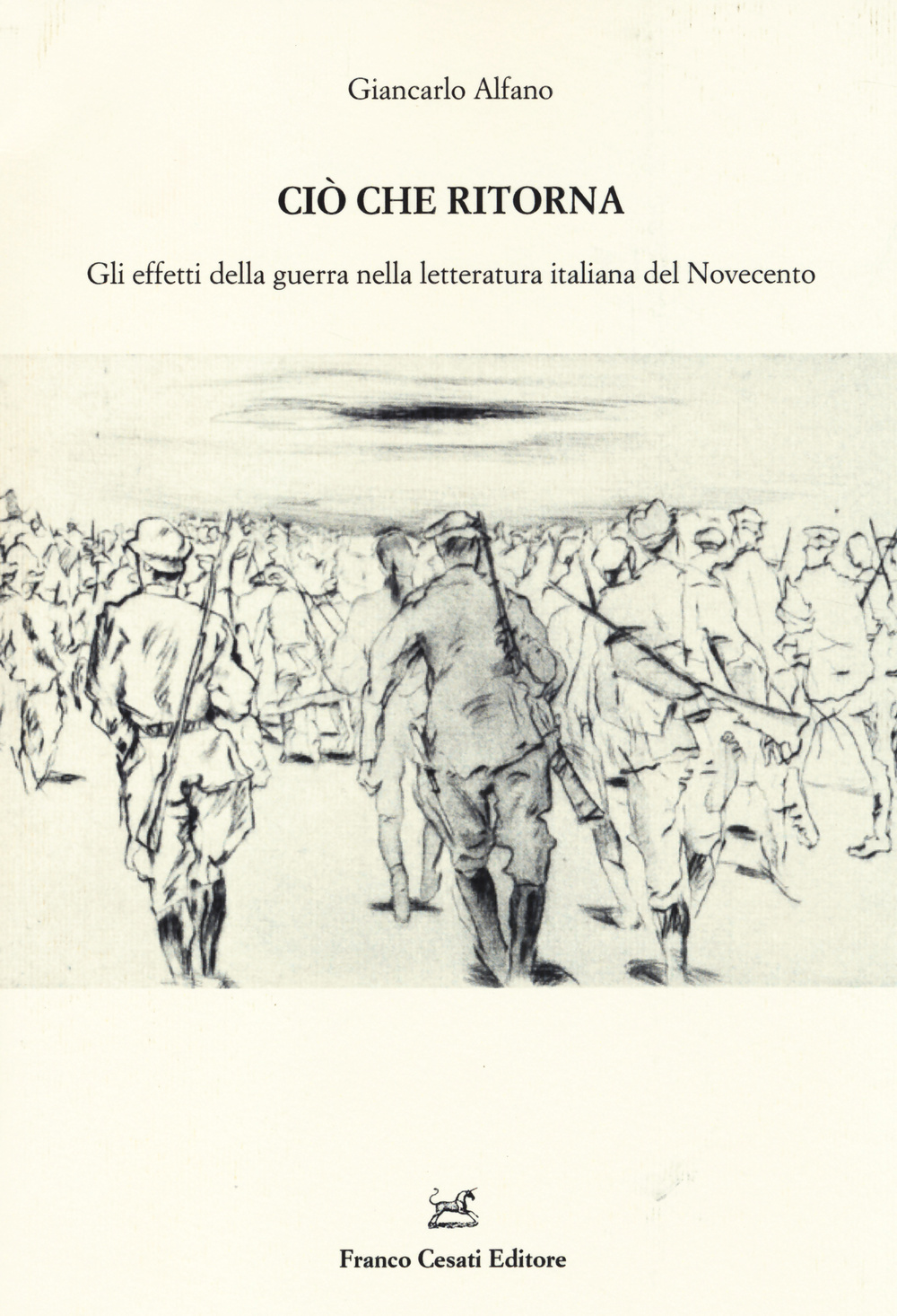 Ciò che ritorna. Gli effetti della guerra nella letteratura italiana del Novecento