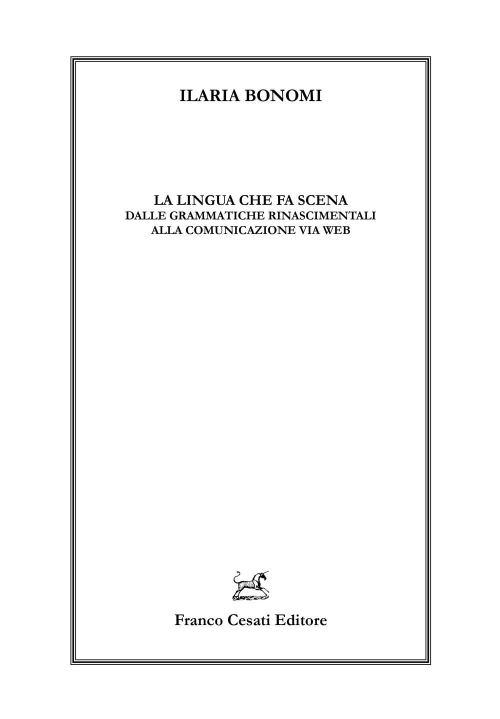 La lingua che fa scena. Dalle grammatiche rinascimentali alla comunicazione via web