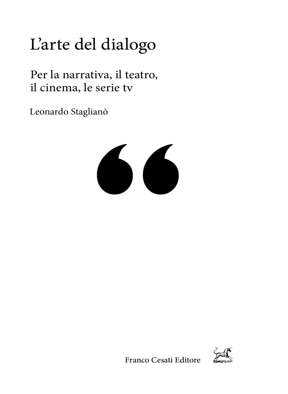 L'arte del dialogo. Per la narrativa, il teatro, il cinema, le serie tv