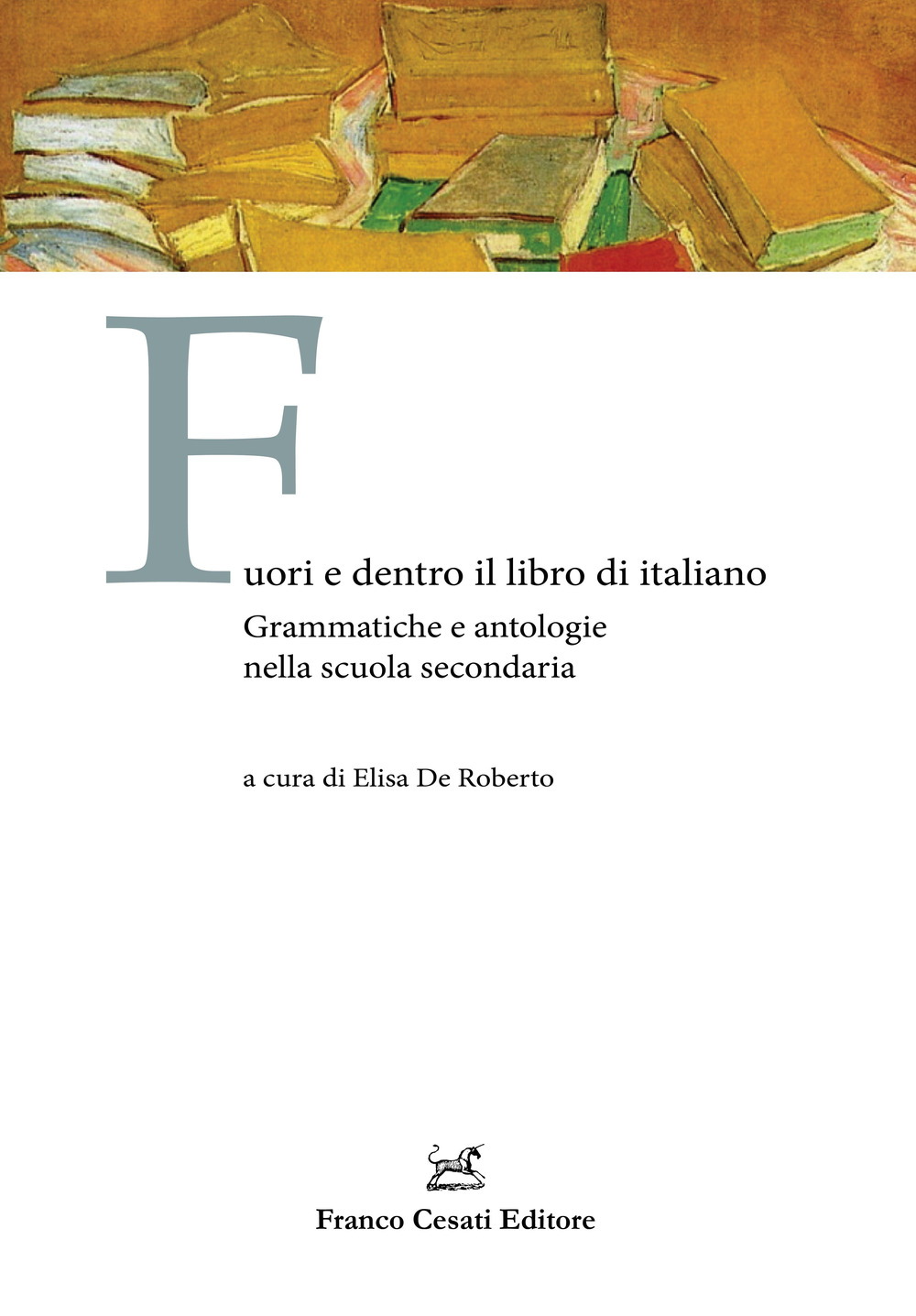 Fuori e dentro il libro di italiano. Grammatiche e antologie nella scuola secondaria