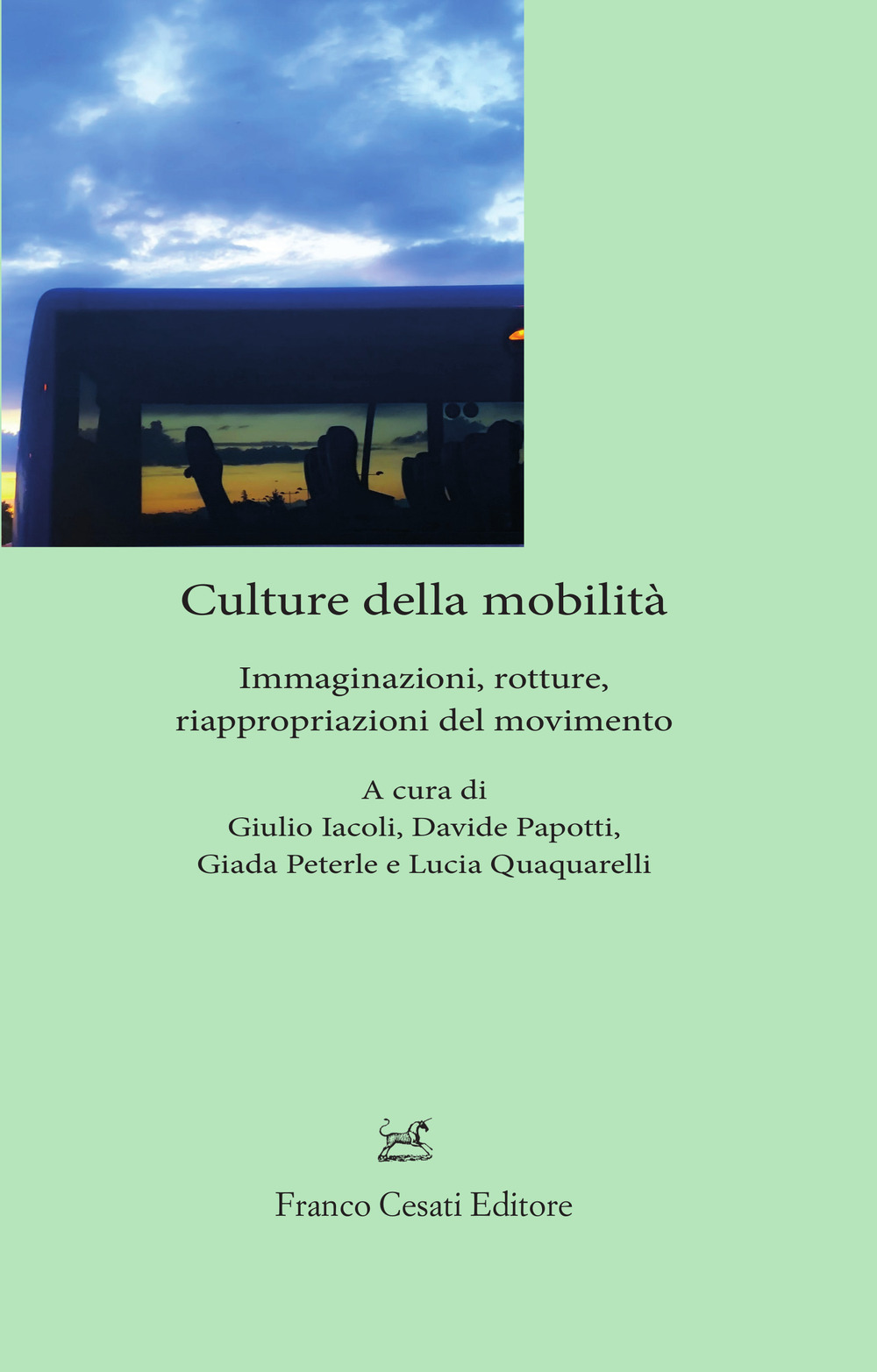 Culture della mobilità. Immaginazioni, rotture, riappropriazioni del movimento