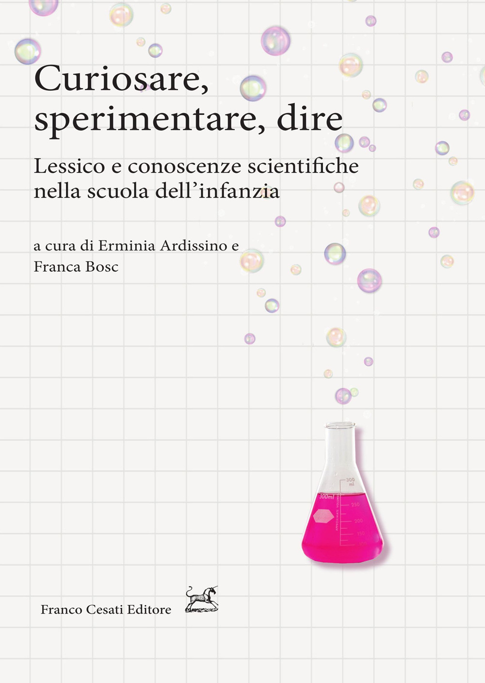 Curiosare, sperimentare, dire. Lessico e conoscenze scientifiche nella scuola dell'infanzia